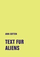 Ann Cotten, Katrin Dittmer, Beck Laura, Matthias N. Lorenz, Saskia Fischer - Text fur Aliens, Inbunden