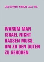 Nikolas Lelle, Lisa Geffken - Warum man Israel nicht hassen muss, um zu den Guten zu gehören, Häftad