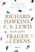 bokomslag Richard Dawkins, C. S. Lewis und die großen Fragen des Lebens