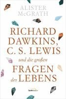 Richard Dawkins, C. S. Lewis und die großen Fragen des Lebens 1