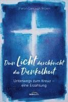 Dein Licht durchbricht die Dunkelheit 1