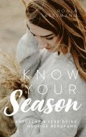 bokomslag Know your Season - entdecke & lebe deine heutige Berufung