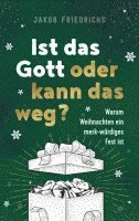 bokomslag Ist das Gott oder kann das weg? - Weihnachtsausgabe