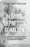 bokomslag Gläubig. Depressiv. Gehalten.