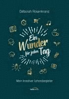 Déborah Rosenkranz - Ein Wunder für jeden Tag - Mein kreativer Jahresbegleiter, Häftad