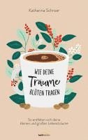 Wie deine Träume Blüten tragen 1