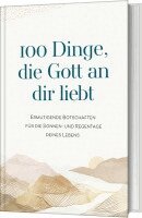 100 Dinge, die Gott an dir liebt, Inbunden