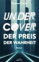 bokomslag Undercover - der Preis der Wahrheit