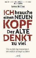 Ich brauche einen neuen Kopf. Der alte denkt zu viel