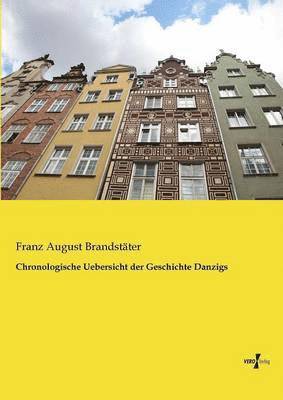 Chronologische Uebersicht der Geschichte Danzigs 1