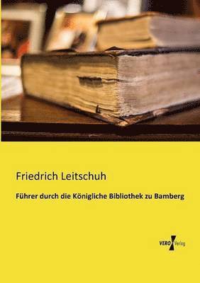 bokomslag Fhrer durch die Knigliche Bibliothek zu Bamberg