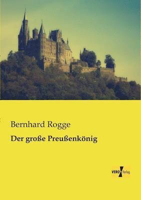 Bernhard Rogge - große Preußenkönig, Häftad