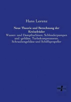 Hans Lorenz - Neue Theorie und Berechnung der Kreiselräder, Häftad