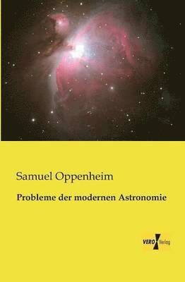 Samuel Oppenheim - Probleme der modernen Astronomie, Häftad