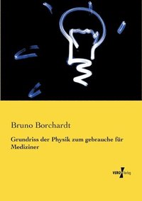 bokomslag Grundriss der Physik zum gebrauche für Mediziner