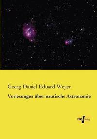 bokomslag Vorlesungen über nautische Astronomie