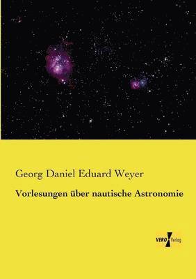 bokomslag Vorlesungen über nautische Astronomie
