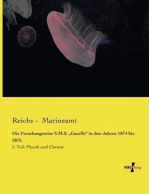Forschungsreise S.M.S. "Gazelle" in den Jahren 1874 bis 1876