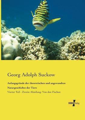 Georg Adolph Suckow - Anfangsgründe der theoretischen und angewandten Naturgeschichte der Tiere, Häftad