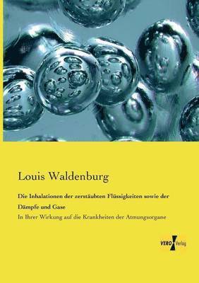 Die Inhalationen der zerstubten Flssigkeiten sowie der Dmpfe und Gase 1