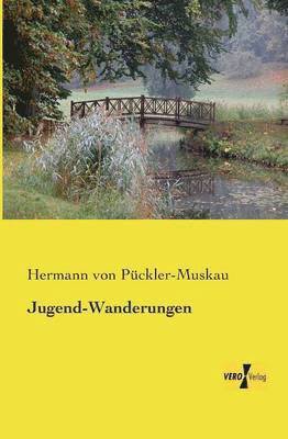 Hermann Von Pückler-Muskau - Jugend-Wanderungen, Häftad