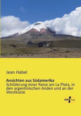 Jean Habel - Ansichten aus Südamerika, Häftad