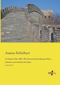 bokomslag Der Krieg in China 1900 - 1901 nebst einer Beschreibung der Sitten, Gebrauche und Geschichte des Landes