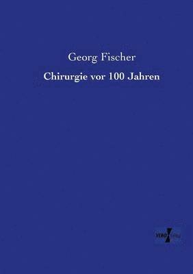 bokomslag Chirurgie vor 100 Jahren