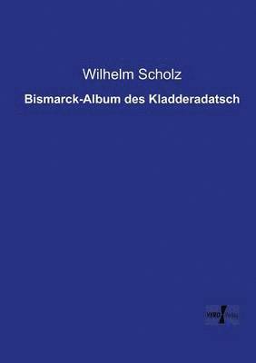 bokomslag Bismarck-Album des Kladderadatsch