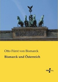 bokomslag Bismarck und OEsterreich