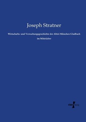 bokomslag Wirtschafts- und Verwaltungsgeschichte der Abtei Mnchen Gladbach im Mittelalter