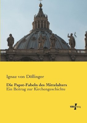 bokomslag Die Papst-Fabeln des Mittelalters