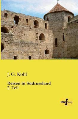 J G Kohl, J. G. Kohl - Reisen in Südrussland, Häftad