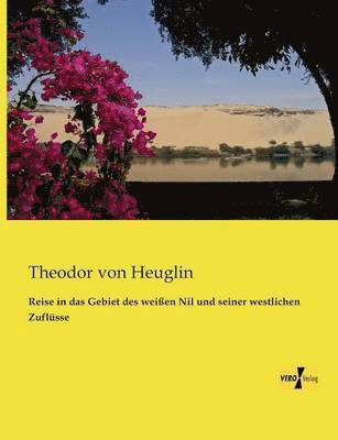 bokomslag Reise in das Gebiet des weißen Nil und seiner westlichen Zuflüsse