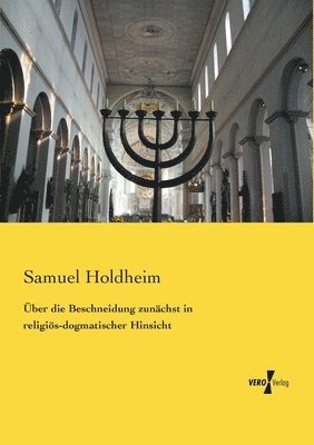 Samuel Holdheim - Über die Beschneidung zunächst in religiös-dogmatischer Hinsicht, Häftad