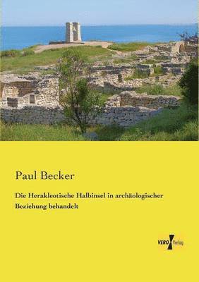 Paul Becker - Herakleotische Halbinsel in archäologischer Beziehung behandelt, Häftad