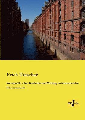 bokomslag Vorzugszölle - Ihre Geschichte und Wirkung im internationalen Warenaustausch