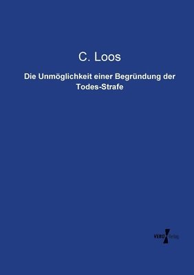 bokomslag Die Unmglichkeit einer Begrndung der Todes-Strafe