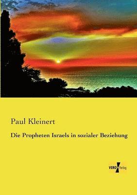 Die Propheten Israels in sozialer Beziehung 1