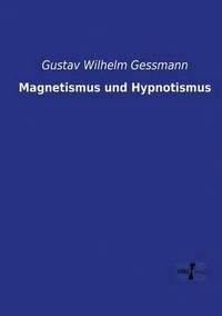 bokomslag Magnetismus und Hypnotismus