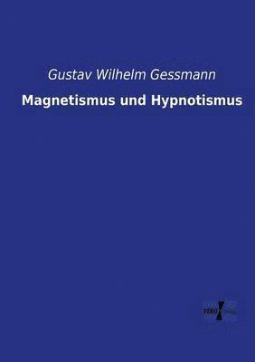 bokomslag Magnetismus und Hypnotismus