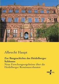 bokomslag Zur Baugeschichte des Heidelberger Schlosses