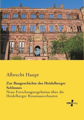 Zur Baugeschichte des Heidelberger Schlosses 1