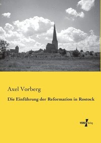 bokomslag Die Einfhrung der Reformation in Rostock