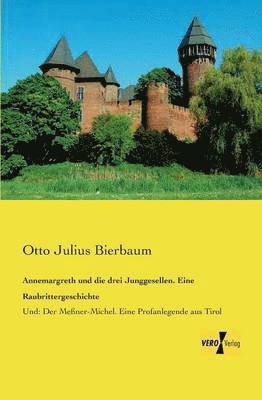 Otto Julius Bierbaum - Annemargreth und die drei Junggesellen. Eine Raubrittergeschichte, Häftad