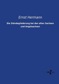 bokomslag Die Stndegliederung bei den alten Sachsen und Angelsachsen