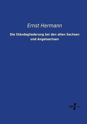 bokomslag Die Stndegliederung bei den alten Sachsen und Angelsachsen