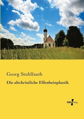 Georg Stuhlfauth - altchristliche Elfenbeinplastik, Häftad