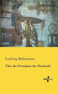 bokomslag ber die Prinzipien der Mechanik