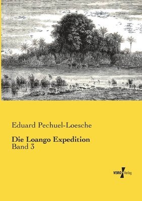 Eduard Pechuel-Loesche - Loango Expedition, Häftad